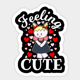 Feeling Cute Sticker